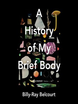 cover image of A History of My Brief Body